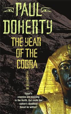 The Year of the Cobra (Akhenaten Trilogy, Book 3): A thrilling tale of the secrets of the Egyptian pharaohs by Paul Doherty