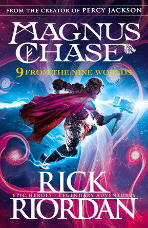 9 From the Nine Worlds: Magnus Chase and the Gods of Asgard by Rick Riordan