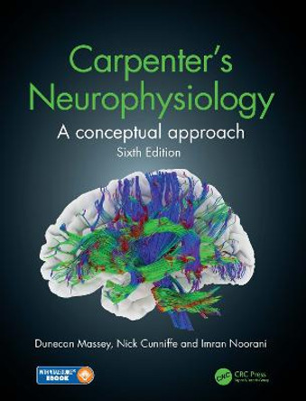 Carpenter's Neurophysiology: A Conceptual Approach by Dunecan Massey
