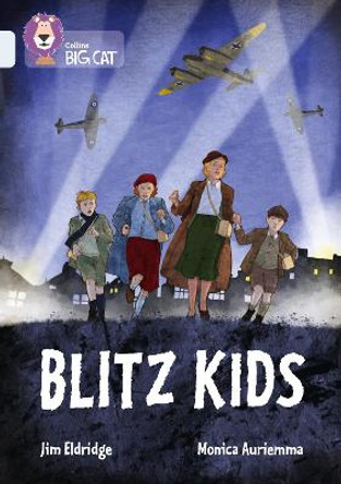 Blitz Kids: Band 17/Diamond (Collins Big Cat) by Jim Eldridge