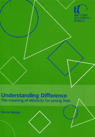 Understanding Difference: The Meaning of Ethnicity for Young Lives by Nicola Madge