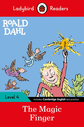 Roald Dahl: The Magic Finger - Ladybird Readers Level 4 by Roald Dahl