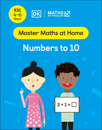 Maths - No Problem! Numbers to 10, Ages 4-6 (Key Stage 1) by Maths - No Problem!