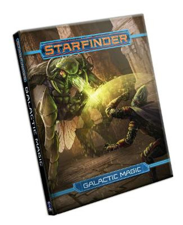 Starfinder RPG: Galactic Magic by Paizo Staff