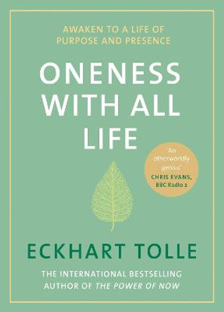 Oneness With All Life: Awaken to a life of purpose and presence with the Number One bestselling spiritual author by Eckhart Tolle