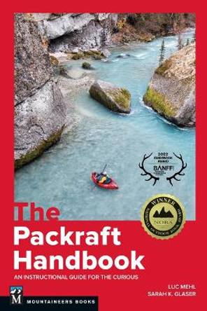 The Packraft Handbook: An Instructional Guide for the Curious by Luc Mehl