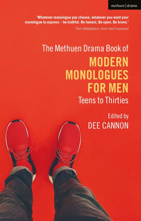 The Methuen Drama Book of Modern Monologues for Men: Teens to Thirties by Dee Cannon