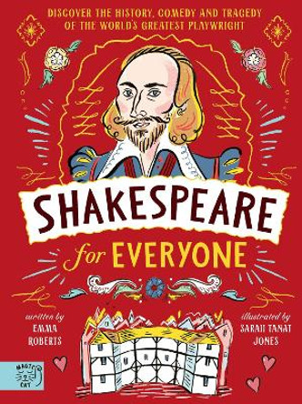 Shakespeare for Everyone: Discover the history, comedy and tragedy of the world's greatest playwright by Emma Roberts
