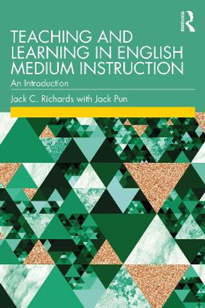 Teaching and Learning in English Medium Instruction: An Introduction by Jack C. Richards