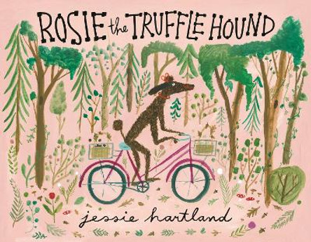 Rosie the Truffle Hound by Jessie Hartland