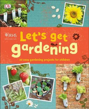 RHS Let's Get Gardening by Royal Horticultural Society