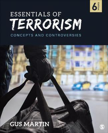 Essentials of Terrorism: Concepts and Controversies by Gus Martin