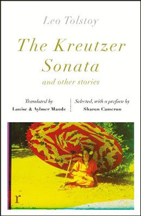 The Kreutzer Sonata and other stories (riverrun editions) by Leo Tolstoy