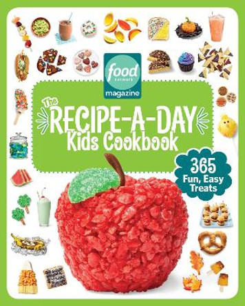 Food Network Magazine The Recipe-A-Day Kids Cookbook: 365 Fun, Easy Treats by Food Network Magazine