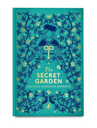 The Secret Garden: Puffin Clothbound Classics by Frances Hodgson Burnett