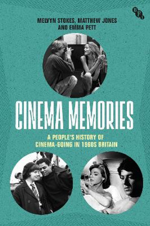 Cinema Memories: A People's History of Cinema-going in 1960s Britain by Melvyn Stokes