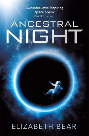 Ancestral Night: A White Space Novel by Elizabeth Bear