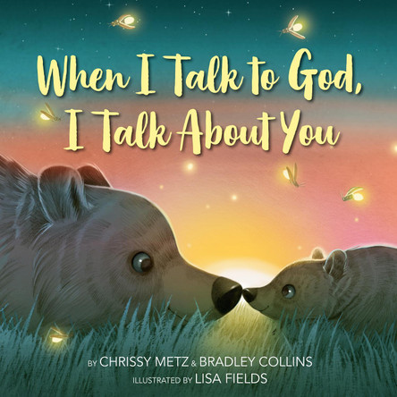 When I Talk to God, I Talk About You by Chrissy Metz