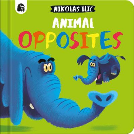 Animal Opposites: Volume 5 by Nikolas Ilic