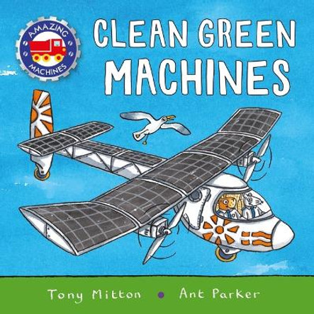 Amazing Machines: Clean Green Machines by Tony Mitton