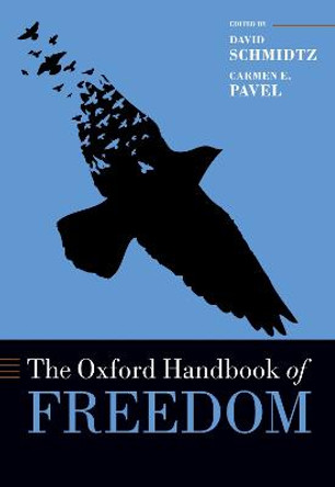 The Oxford Handbook of Freedom by David Schmidtz