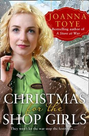 Christmas for the Shop Girls (The Shop Girls, Book 4) by Joanna Toye