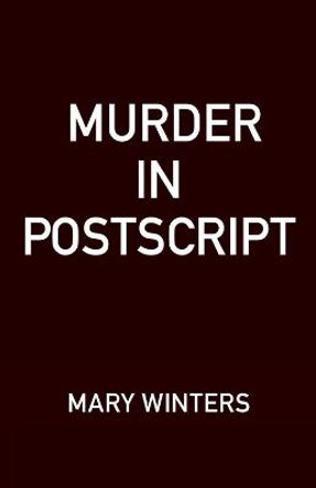 Murder In Postscript by Mary Winters