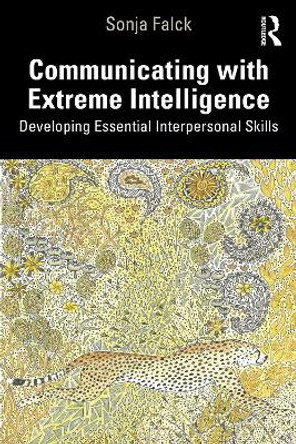 Living with Extreme Intelligence: Developing Essential Communication Skills by Sonja Falck