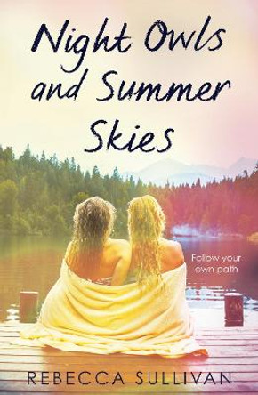 Nights Owls and Summer Skies by Rebecca Sullivan