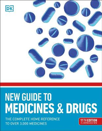 New Guide to Medicine and Drugs by DK