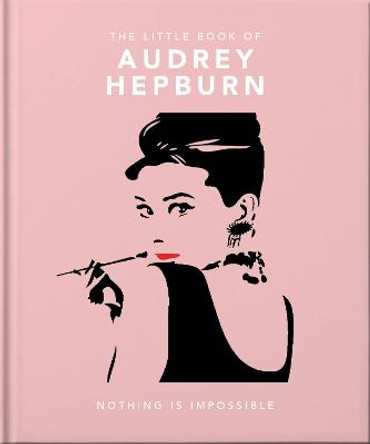 The Little Guide to Audrey Hepburn: Screen and Style Icon by Orange Hippo!