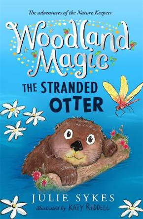 Woodland Magic 3: The Stranded Otter by Julie Sykes