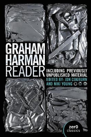 Graham Harman Reader, The - Including previously unpublished essays by Graham Harman