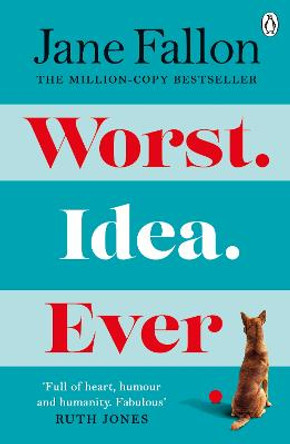 Worst Idea Ever: The Sunday Times Top 5 Bestseller by Jane Fallon