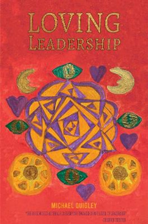 Loving Leadership by Michael Quigley