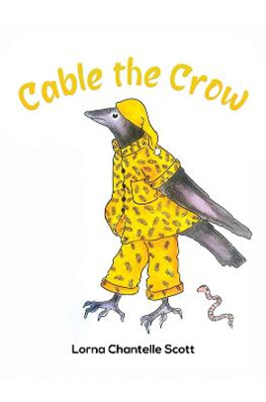 Cable the Crow by Lorna Chantelle Scott