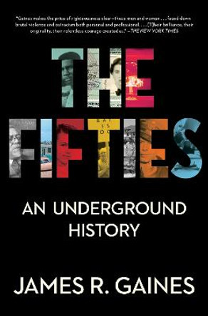 The Fifties: An Underground History by James R. Gaines