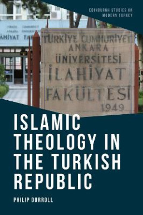 Islamic Theology in the Turkish Republic by Philip Dorroll