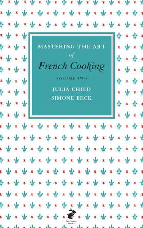Mastering the Art of French Cooking, Vol.2 by Julia Child