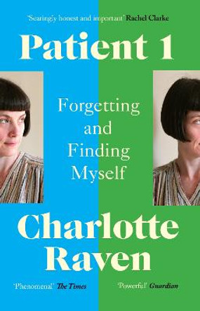 Patient 1: Forgetting and Finding Myself by Charlotte Raven