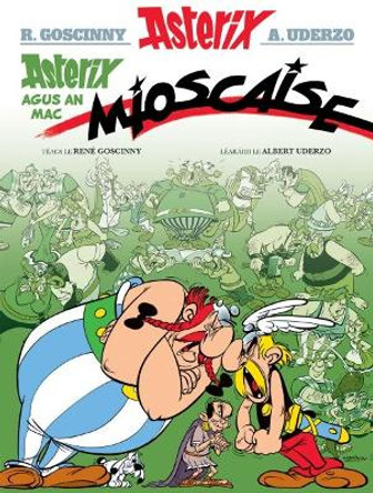 Asterix Agus an Mac Mioscaise (Asterix i Ngaeilge / Asterix in Irish) by René Goscinny