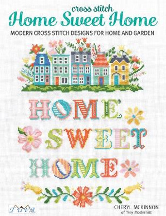 Cross Stitch Home Sweet Home by Cheryl Mckinnon