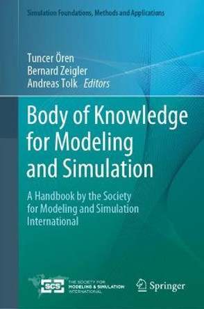 Body of Knowledge for Modeling and Simulation: A Handbook by the Society for Modeling and Simulation International by Tuncer Ören