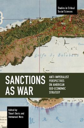 Sanctions as War: Anti-Imperialist Perspectives on American Geo-Economic Strategy by Stuart Davis