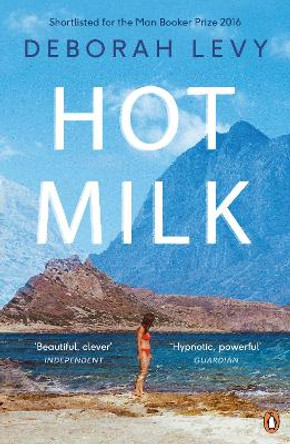 Hot Milk by Deborah Levy