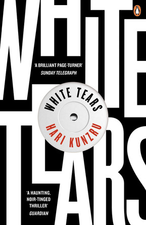 White Tears by Hari Kunzru