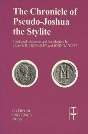 Chronicle of Pseudo-Joshua the Stylite by Pseudo-Joshua the Stylite