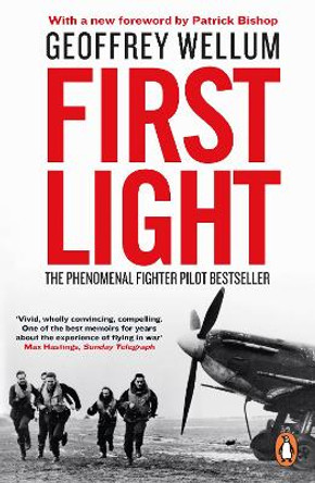 First Light: The Phenomenal Fighter Pilot Bestseller by Geoffrey Wellum