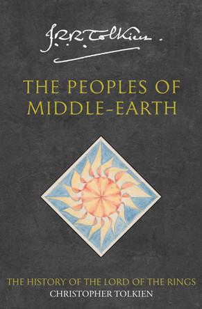 The Peoples of Middle-earth (The History of Middle-earth, Book 12) by Christopher Tolkien