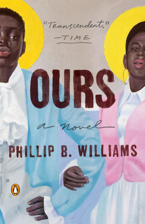 Ours: A Novel by Phillip B. Williams 9780593654842